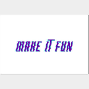 Make It Fun! gift present ideas Posters and Art